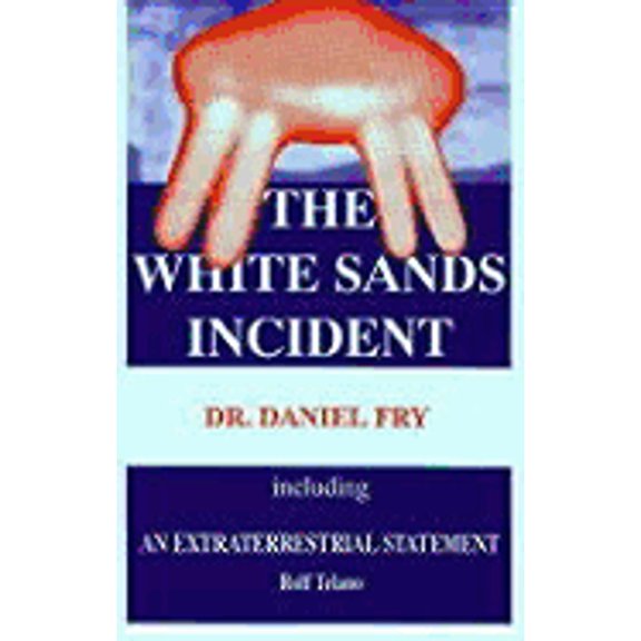 Pre-Owned The White Sands Incident: Including An Extraterrestrial Statement (Paperback) 1881852008 9781881852001