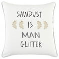 thumbnail image 1 of White Sawdust Is Man Glitter Throw Pillow, 1 of 1
