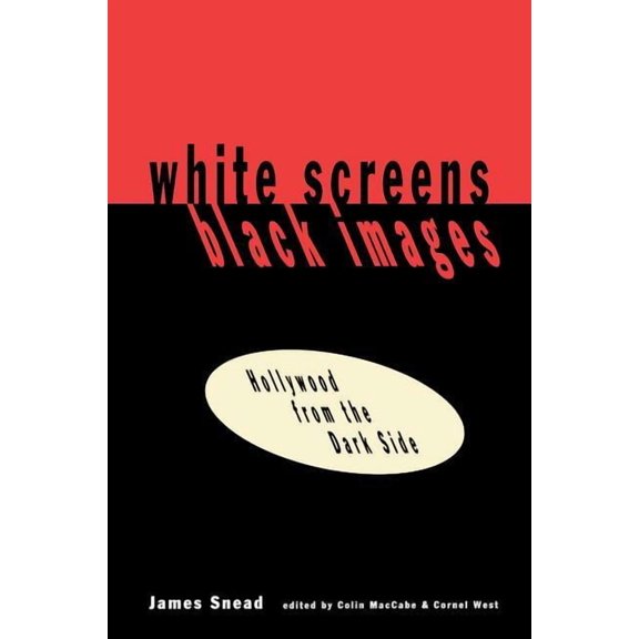 White Screens/Black Images: Hollywood from the Dark Side, (Hardcover)