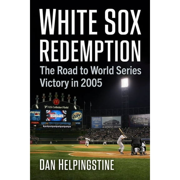 White Sox Redemption: The Road to World Series Victory in 2005, (Paperback)