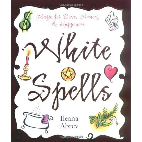 Pre-Owned White Spells: Magic for Love, Money & Happiness (White Spells Series, 1) (Paperback) 0738700819 9780738700816