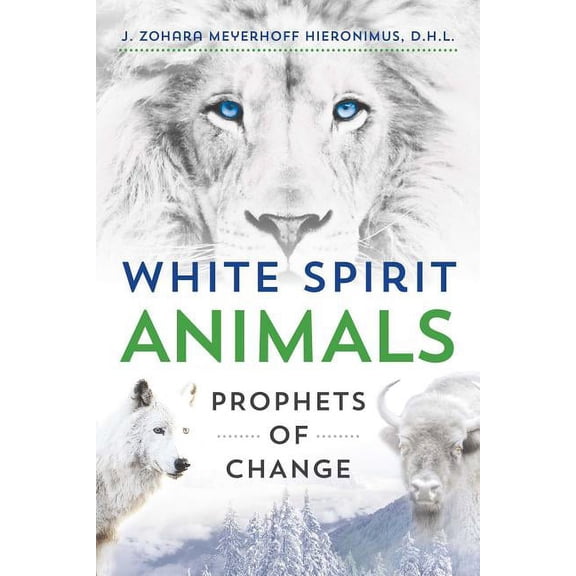 White Spirit Animals : Prophets of Change (Paperback)
