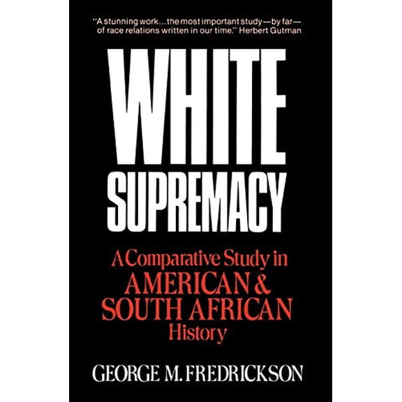 Pre-Owned White Supremacy: A Comparative Study of American and South African History (Paperback) 0195030427 9780195030426