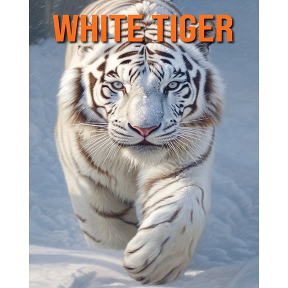 White Tiger: Fun Facts Book for Kids with Amazing Photos