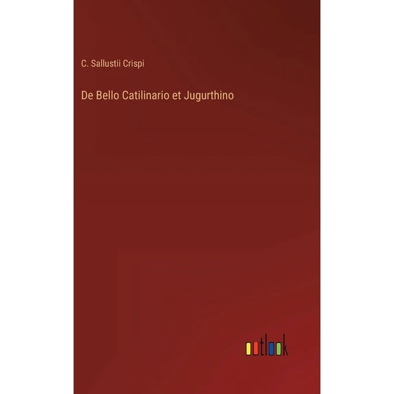 De Bello Catilinario et Jugurthino Hardcover 3368008072 9783368008079 C Sallustii Crispi