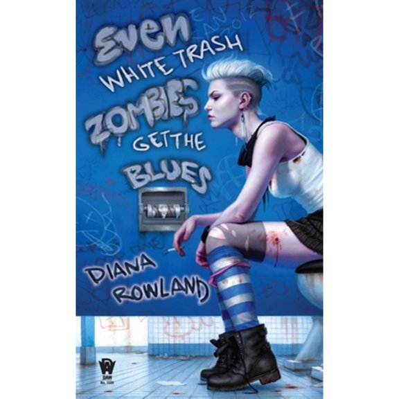 Pre-Owned Even White Trash Zombies Get the Blues (Paperback) 9780756407506