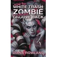 thumbnail image 1 of White Trash Zombie: How the White Trash Zombie Got Her Groove Back (Series #4) (Paperback), 1 of 1