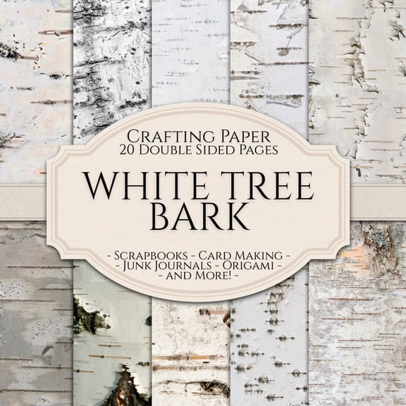 White Tree Bark Scrapbook Crafting Paper: 20 Double Sided Pages of Birch Tree Designs Scrapbooking Paper For Junk Journa, (Paperback)