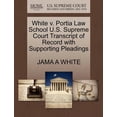 thumbnail image 1 of White V. Portia Law School U.S. Supreme Court Transcript of Record with Supporting Pleadings (Paperback), 1 of 1