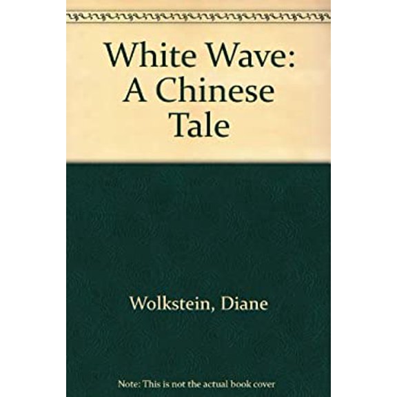 Pre-Owned White Wave: A Chinese Tale (Hardcover) 0690038933 9780690038934