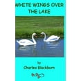 thumbnail image 1 of White Wings Over The Lake, (Hardcover), 1 of 1