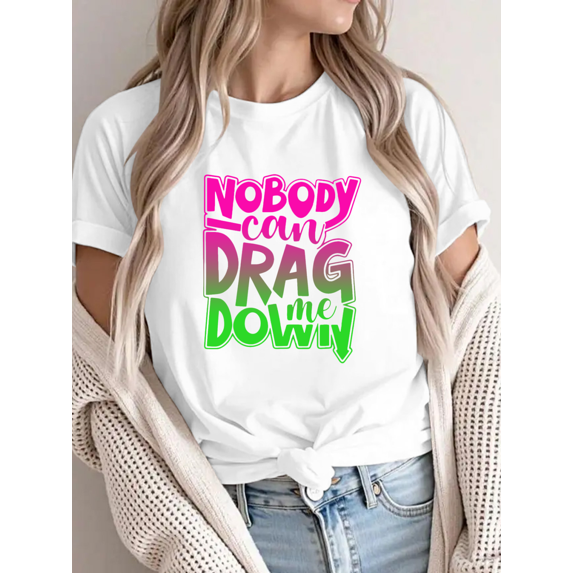 White Womans Nobody Can Drag Me Down Neon Gradient Graphic Tees Print Tshirt S-5XL Shirts Tops