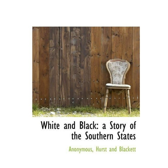 White and Black : A Story of the Southern States (Hardcover)