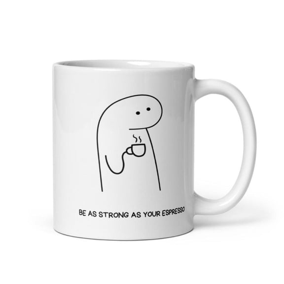 White glossy mug flork Be as strong as your espresso