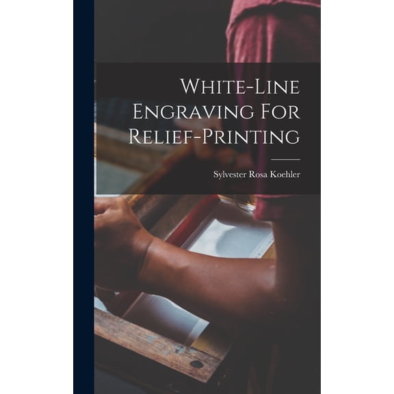 White-line Engraving For Relief-printing, (Hardcover)