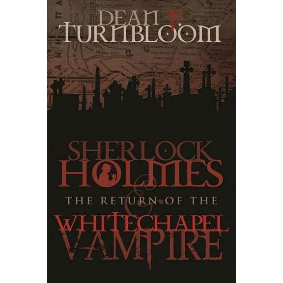 Whitechapel Vampire: Sherlock Holmes and The Return of The Whitechapel Vampire (Paperback)