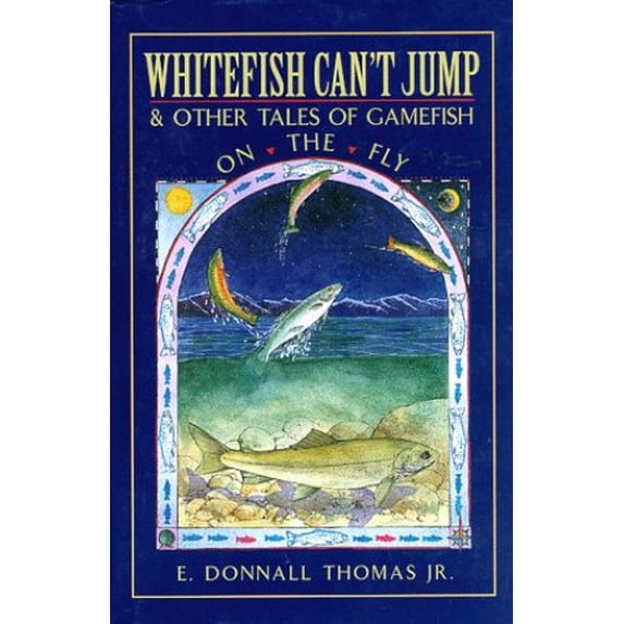 Pre-Owned Whitefish Can't Jump: And Other Tales of Gamefish on the Fly (Hardcover) 0070642486 9780070642485