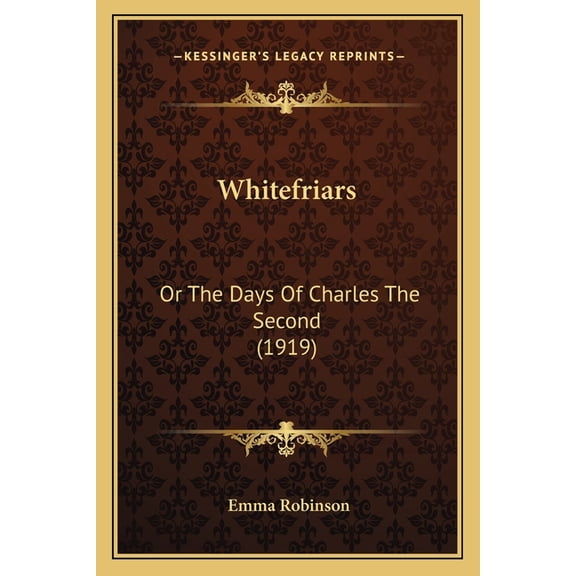 Whitefriars : Or The Days Of Charles The Second (1919) (Paperback)