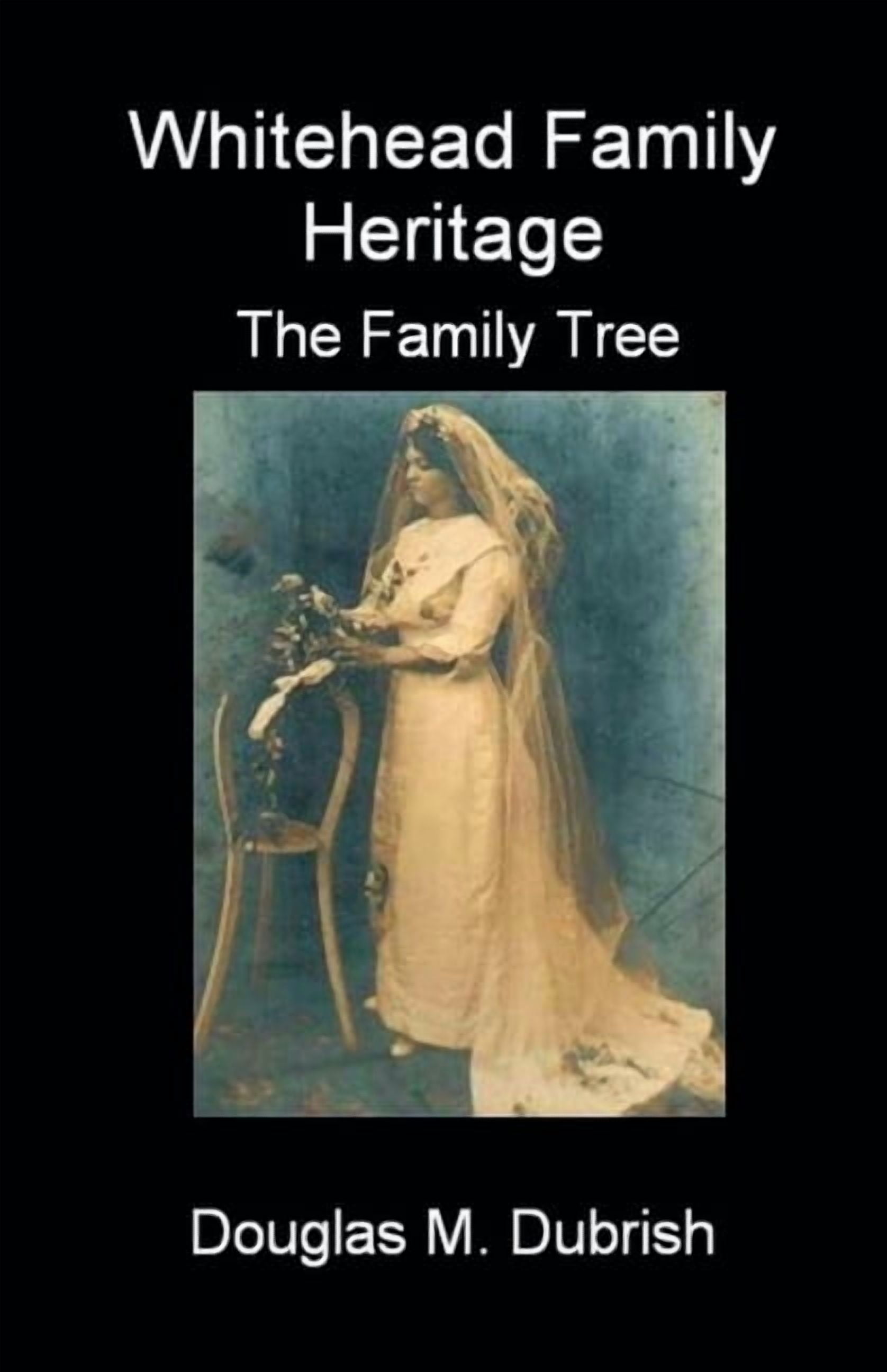 Whitehead Family Heritage - The Family Tree, (Paperback)