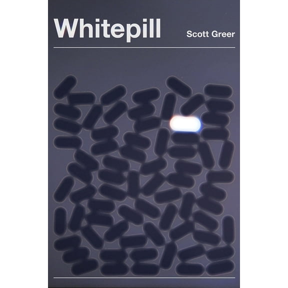 Whitepill: The Online Right and the Making of Trump's America, (Hardcover)