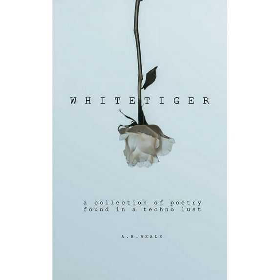 Whitetiger: The Technolust Poetry Collection, (Paperback)