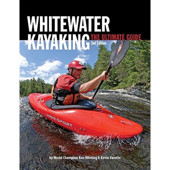 Pre-Owned Whitewater Kayaking the Ultimate Guide 2nd Edition (Paperback) 1896980732 9781896980737
