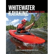 Whitewater Kayaking the Ultimate Guide 2nd Edition (Edition 2) (Paperback)