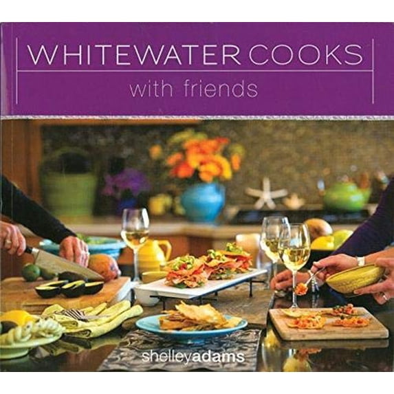 Pre-Owned Whitewater Cooks with Friends: Volume 4 (Paperback) 0981142419 9780981142418