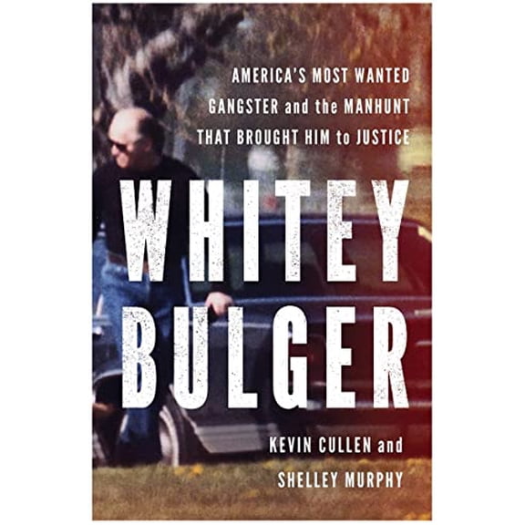 Pre-Owned Whitey Bulger: America's Most Wanted Gangster and the Manhunt That Brought Him to Justice (Hardcover) 0393087727 9780393087727