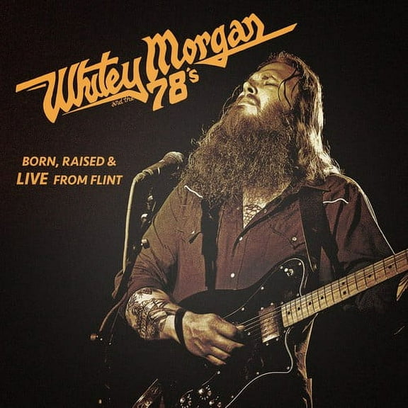 Whitey Morgan & the 78's - Born Raised & Live from Flint - Music & Performance - Vinyl