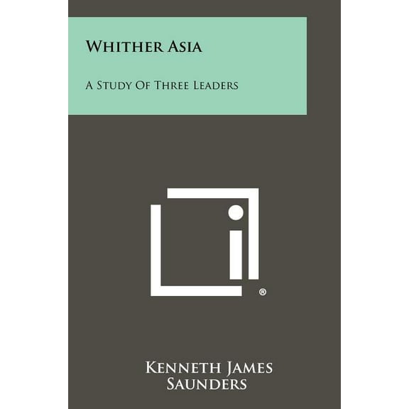 Whither Asia : A Study of Three Leaders