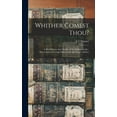 thumbnail image 1 of Whither Comest Thou?: A Brief History and Outline of the Selders Family; Descendents of George Selders and Ann Leaper Se, (Hardcover), 1 of 1