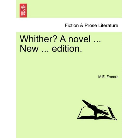 Whither? a Novel ... New ... Edition. Paperback