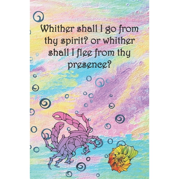 Whither shall I go from thy spirit? or whither shall I flee from thy presence? : Dot Grid Paper (Paperback)