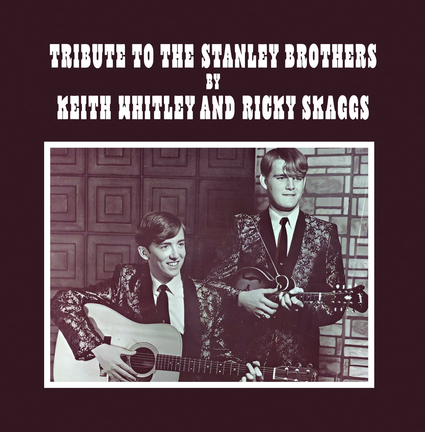 Whitley,Keith / Skaggs,Ricky - Tribute to The Stanley Brothers - Music & Performance - CD