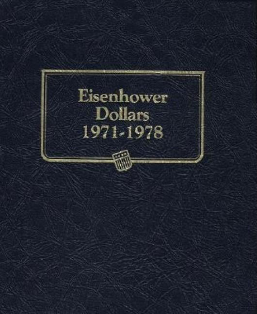 Whitman Classic Coin Albums Whitman Classic(r) Coin Album - Eisenhower Dollars: 1971-1978 (P, D, & S Mints), (Hardcover)