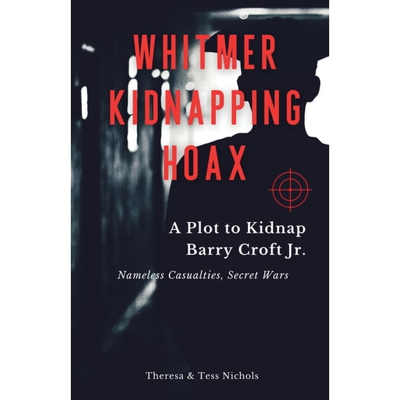 Whitmer Kidnapping Hoax (Paperback)