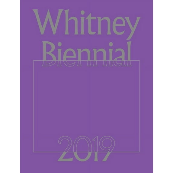 Whitney Biennial 2019, (Paperback)