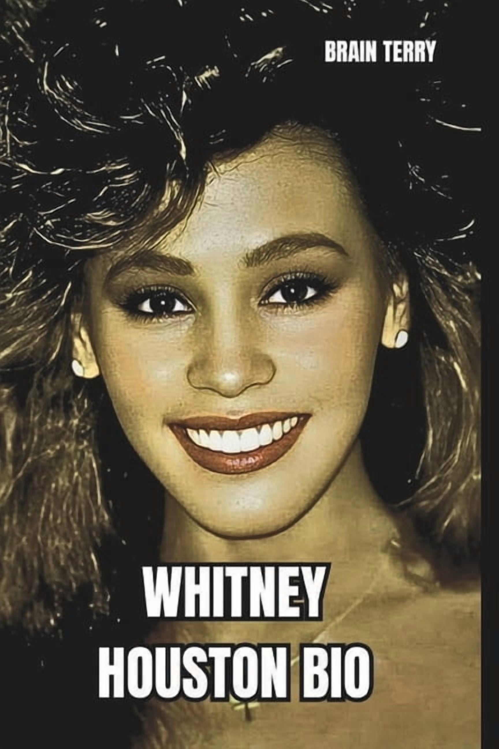 Whitney Houston Bio: A Legacy of Love and Loss Exploring the Personal and Professional Journey of the World's Most Iconi, (Paperback)