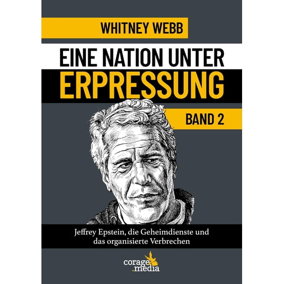 Whitney Webb,Si Eine Nation unter Erpressung - Blackmail Band 2: Jeffrey Epstein, d (Hardcover)