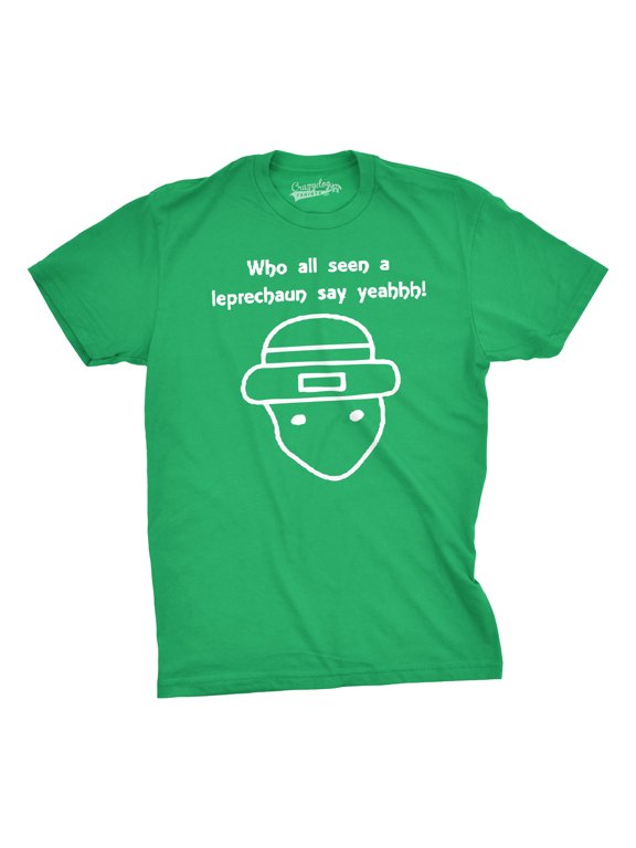 Who All Seen a Leprechaun Sketch T Shirt Funny Saint Patricks Day St Patty Tee Graphic Tees