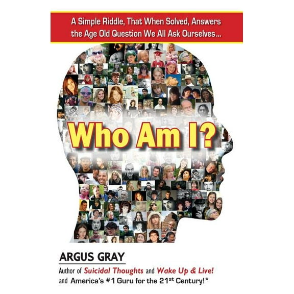 Who Am I?: A Simple Riddle, That When Solved, Answers The Age Old Question We All Ask Ourselves... (Paperback)