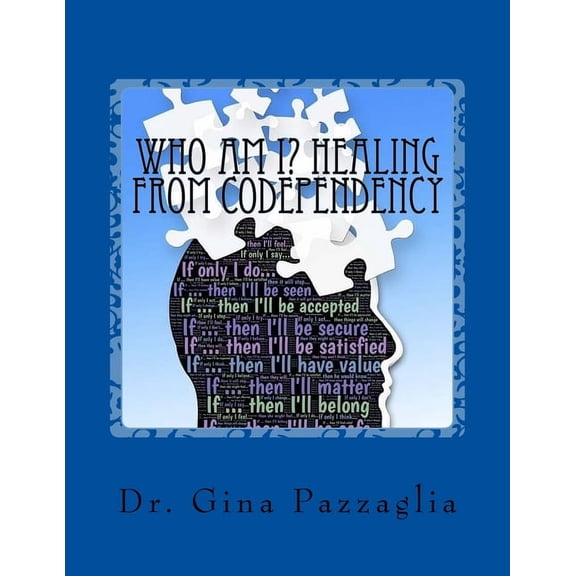 Who Am I? Healing from Codependency: A Codependency Recovery Workbook (Paperback)