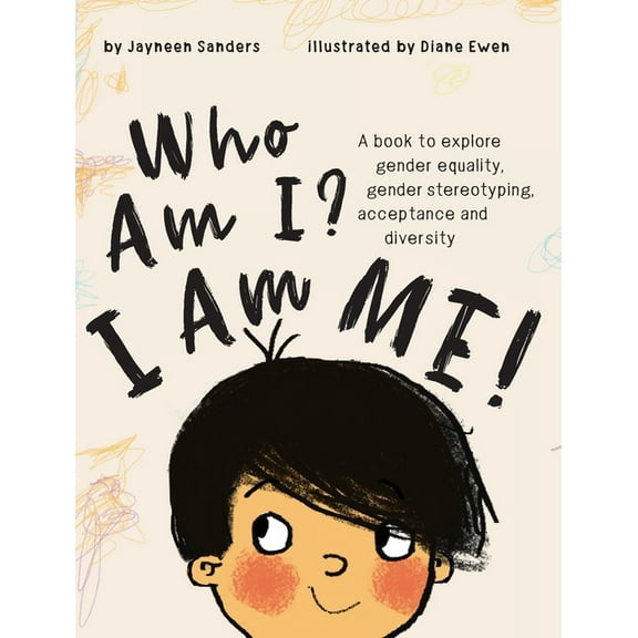 Who Am I? I Am Me!: A book to explore gender equality, gender stereotyping, acceptance and diversity (Hardcover)