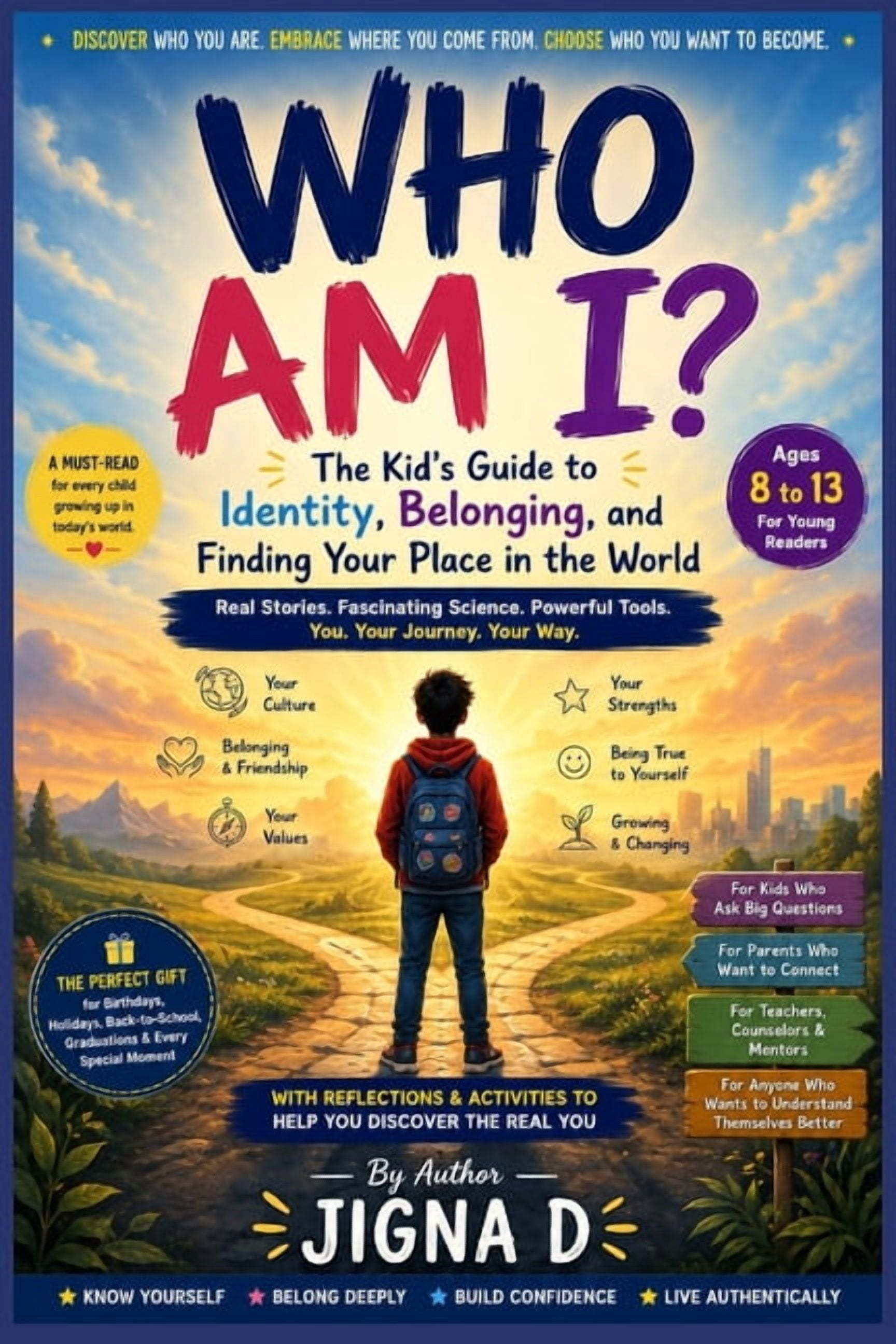 Who Am I: The Kid's Guide to Identity, Belonging, and Finding Your Place in the World For Young Readers Ages 8 to 13 Wit, (Paperback)