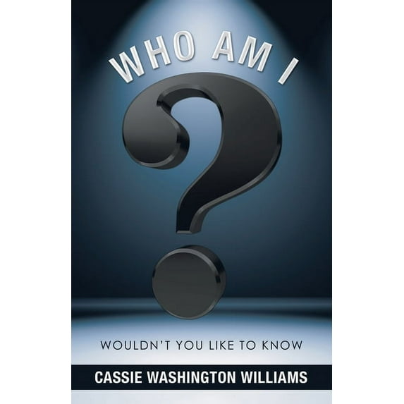 Who Am I?: Wouldn't You Like to Know, (Paperback)