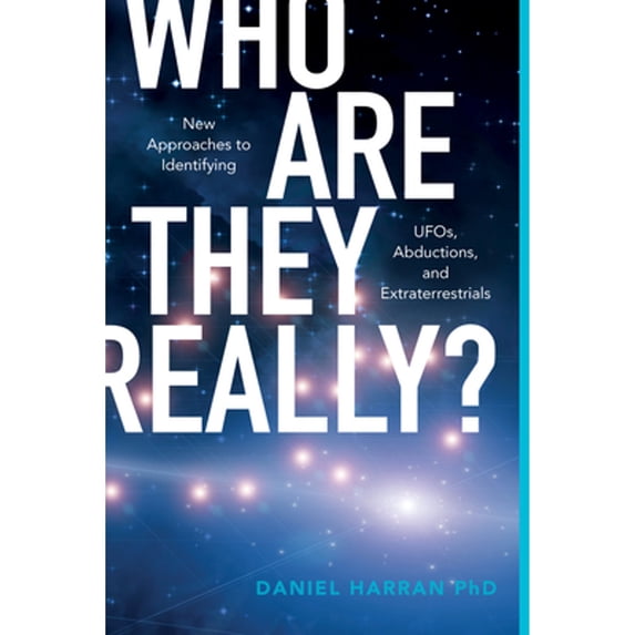 Pre-Owned Who Are They Really?: New Approaches to Identifying UFOs, Abductions, and Extraterrestrials Paperback Daniel Harran