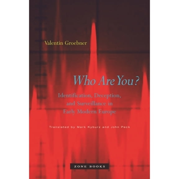 Pre-Owned Who Are You?: Identification, Deception, and Surveillance in Early Modern Europe (Mit Press), 9781890951726, 1890951722, Hardcover, Illustrated edition