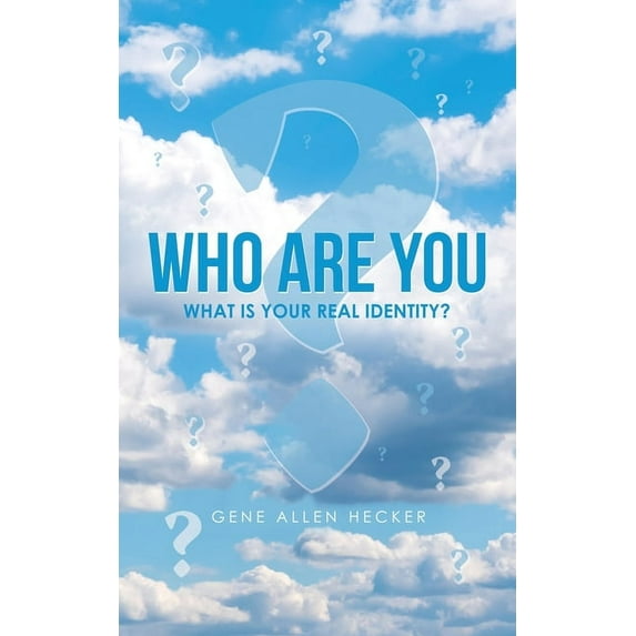 Who Are You : What Is Your Real Identity?
