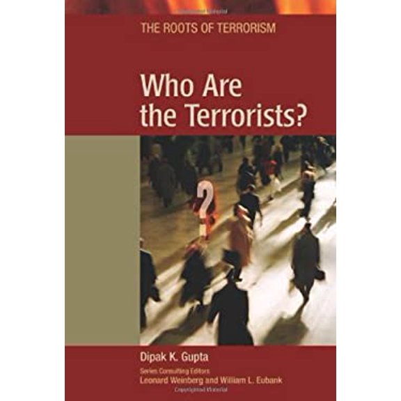 Pre-Owned Who Are the Terrorists? The Roots of Terrorism Library Binding Dipak K. Gupta